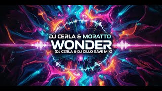 Dj Cerla & Moratto - WONDER (Dj Cerla & Dj Cillo Rave Mix)