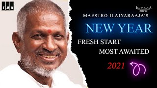 Maestro Ilaiyaraaja's - New Year, Fresh Start and  most awaited in 2021...