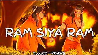 Ram Siya Ram | Ram Siya Ram Song | Ram Siya Ram Lofi | Bhakti Song