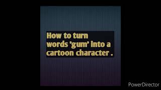 How to turn words into a cartoon character