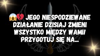 😱💔 Jego niespodziewane działanie dzisiaj zmieni wszystko między wami! Przygotuj się na...