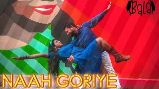 Naah Goriye -Bala | Ayushmann Khurrana | Harrdy Sandhu | Dance Cover