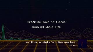 FiftyFive x Spaceman Zack - sacrifice my mind (Lyric Video)