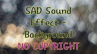 NO COPYRIGHT SAD Sound Effect (Background music for Vlog)