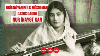 İngilis kəşfiyyatının ilk müsəlman qadın casusu