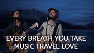 MUSIC TRAVEL LOVE - EVERY BREATH YOU TAKE + LYRICS | MUSIC TRAVEL LOVE