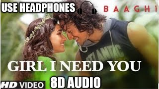 Girl I Need You ||Song (8D)Audio