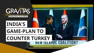 Gravitas: India's Game-plan To Counter Turkey