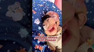 ANUGRAH NANGIS, MINTA MAKAN #bayiviral #anugraharshaka #anilestariofficial #viralshorts