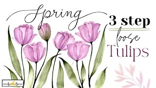 Paint Tulips in 3 Easy Steps! How to Paint Loose Watercolor Tulips!