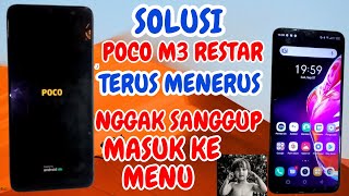 CARA ATASI HP POCO M3 RESTAR TERUS MENERUS⁉️ TIDAK BISA BOOTING KE MENU