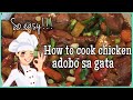 THE BEST CHICKEN ADOBO SA GATA ( so easy to cook) |JustSimplyClaire