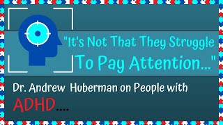 The Attention Span in People with ADHD | Dr. Andrew Huberman