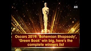 Oscars 2019: 'Bohemian Rhapsody', 'Green Book' win big, here's the complete winners list