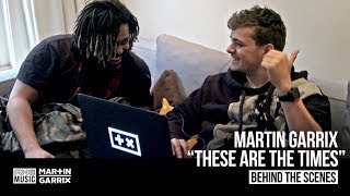 Martin Garrix - These Are The Times (Behind The Scenes)