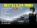 BEST DJ SLOW REMIX VIRAL TIKTOK TERBARU 2024 |  DJ LAGU BARAT  COCOK UNTUK SANTAI FULL BASS UNITY