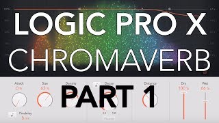 Logic Pro X - CHROMAVERB #01 - Intro, Visualizer, Room Types