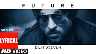 Future Song With Lyrics  Confidential  Diljit Dosanjh  Latest Song 2018