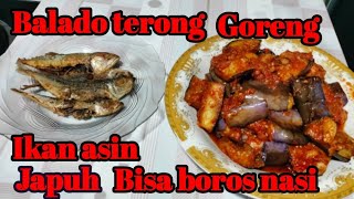 BALADO TERONG || GORENG IKAN ASIN JAPUH || ENAK BISA NGABISIN NASI#baladoterong