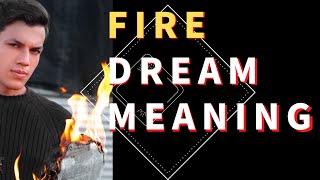 Dream about Fire: Interpretation and Meaning - What Do Dreams Mean?