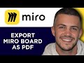 How To Export Miro Board As PDF (Step By Step)