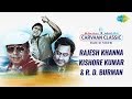 Carvaan Classic Radio Show | Trio Special | Rajesh Khanna | Kishore Kumar | R.D Burman