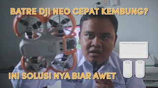 TERNYATA INI PENYEBAB BATRE DJI NEO CEPAT RUSAK/KEMBUNG - TIPS DJI NEO