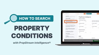 How To Search Property Conditions With PropStream Intelligence