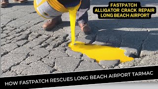 How FastPatch Rescues Alligator Cracking At Long Beach Airport!