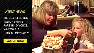 The Secret Behind Taylor Swift’s Parents’ Divorce: Why Was It Hidden for Years?