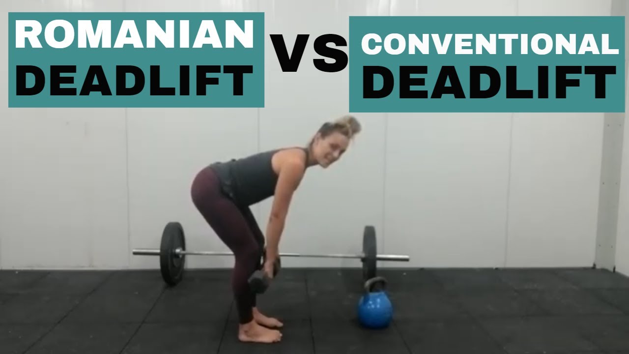 Romanian Deadlift Vs Conventional Deadlift - YouTube