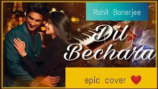 Dil Bechara||Title Track||Ft. Rohit Banerjee||Sushant Singh Rajput||New song||Piano Cover song||Sony