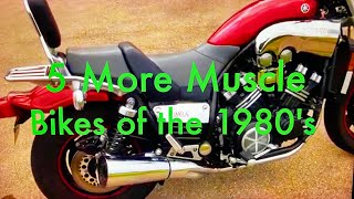 5 More Muscle Bikes of the 1980s