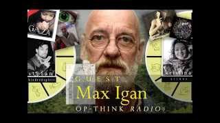 Op-Think Radio with Max Igan -  Empathy is the Interface to the Matrix