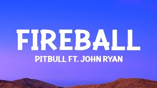 @Pitbull - Fireball (Lyrics) ft. John Ryan