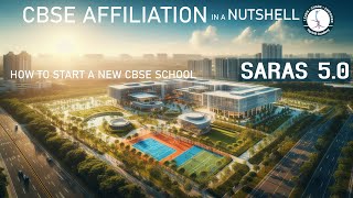 CBSE Affiliation in a Nutshell | How to Start a New CBSE School | SARAS 5.0