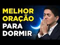 ORAÇÃO FORTE para DORMIR RÁPIDO e PROFUNDAMENTE - Som Relaxante para a MADRUGADA