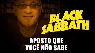 Black Sabbath - Aposto que Você Não Sabe.