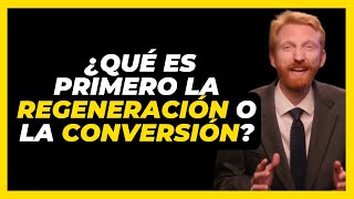 ¿Qué es primero la regeneración o la conversión? - Josías Grauman