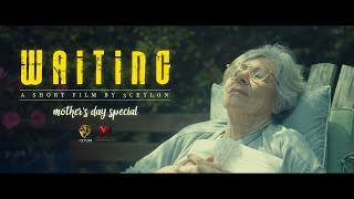 WAITING | Short Film By 3Ceylon | Mother's Day Special