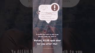 wallahi, ALLAH says I will open door for you