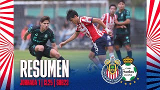 RESUMEN: Chivas vs Santos | Sub 23 jornada 1 Clausura 2025