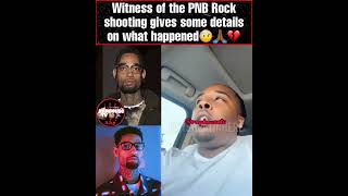 PnB Rock shooting witnesses speaks on what happened 🙏🏾🤕🔫