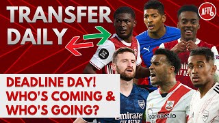 Deadline Day! Who's Coming & Who's Going? | AFTV Transfer Daily
