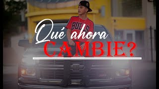 El Mau - Que Ahora Cambie? (Video Oficial)