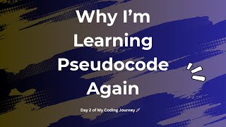 Why I’m Starting Over With Pseudocode & Flowcharts