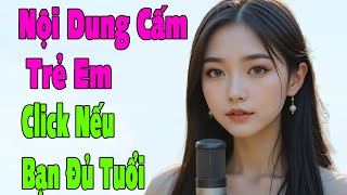 KỂ CHUYỆN  KHÓ NÓI : TRÁI CẤM NGỌT NGÀO TÌNH YÊU KHÔNG ĐƯỢC ĐỊNH SẴN