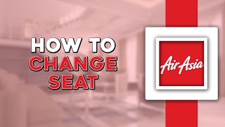 How To Change Seat on AirAsia (Easiest Way)