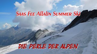 Saas Fee, Switzerland: Summer Skiing on the Allalin Glacier - The Pearl of the Alps