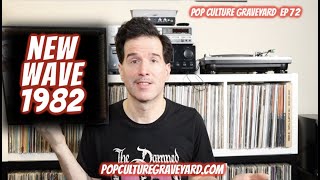 1982 New Wave: Pop Culture Graveyard Ep 72